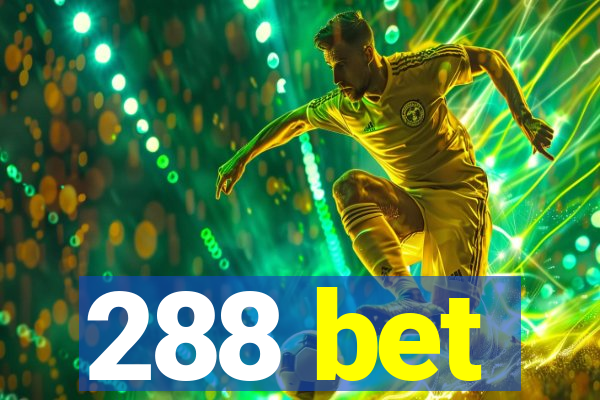 288 bet